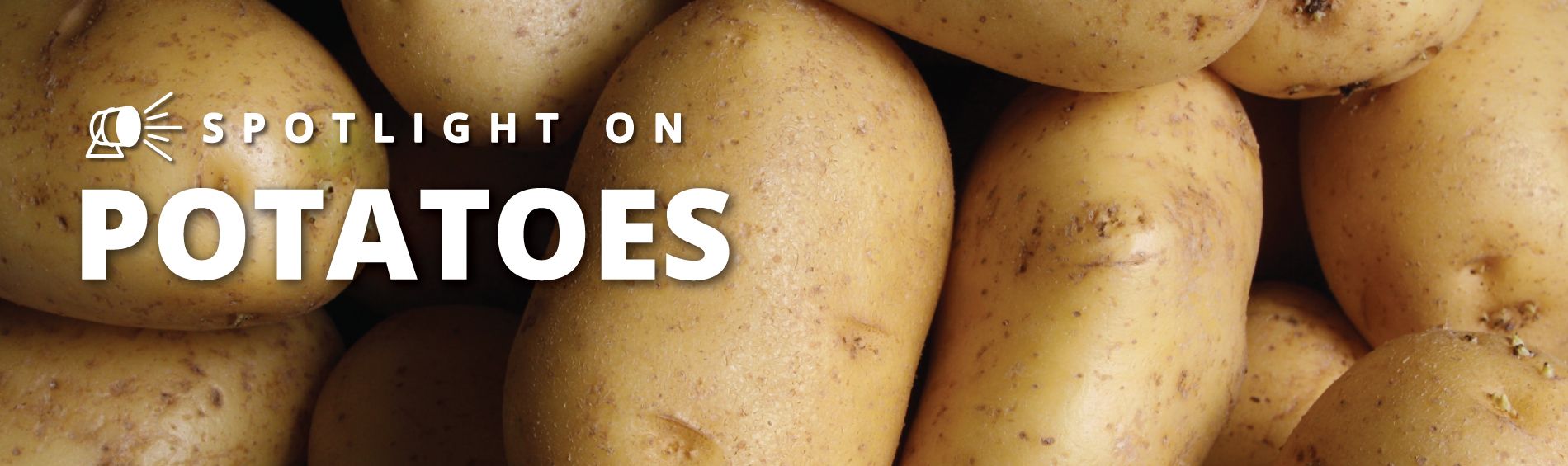Spotlight Series on Potatoes