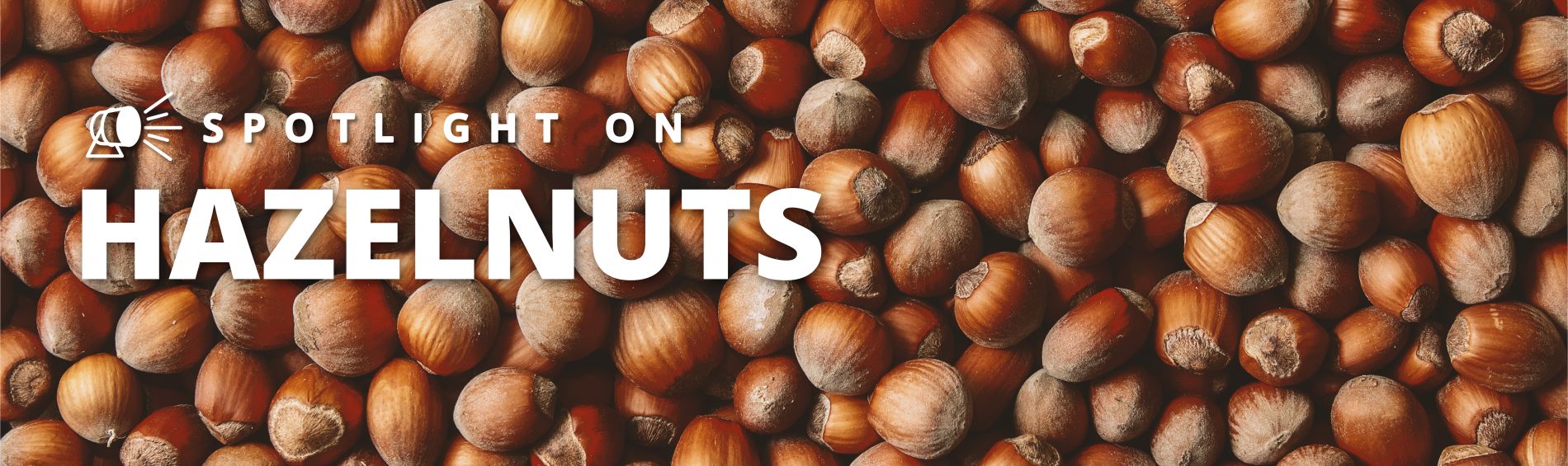 Spotlight Series on Hazelnuts